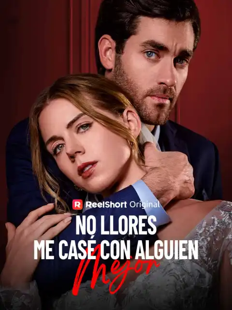No Llores, Me Casé Con Alguien Mejor