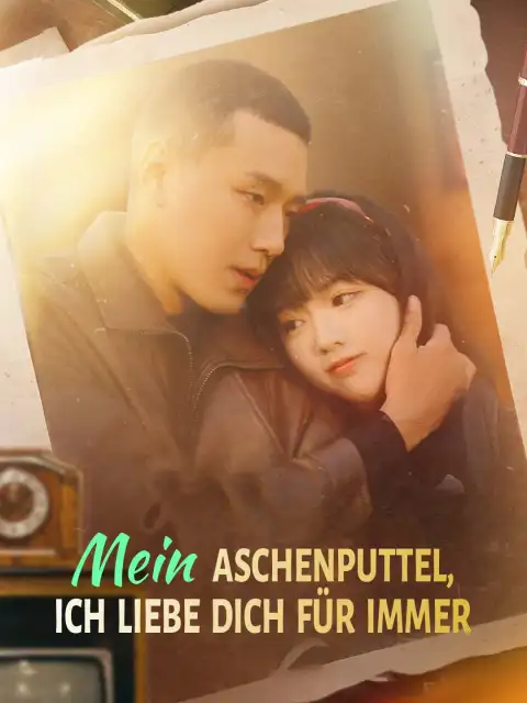 Mein Aschenputtel, ich liebe dich für immer