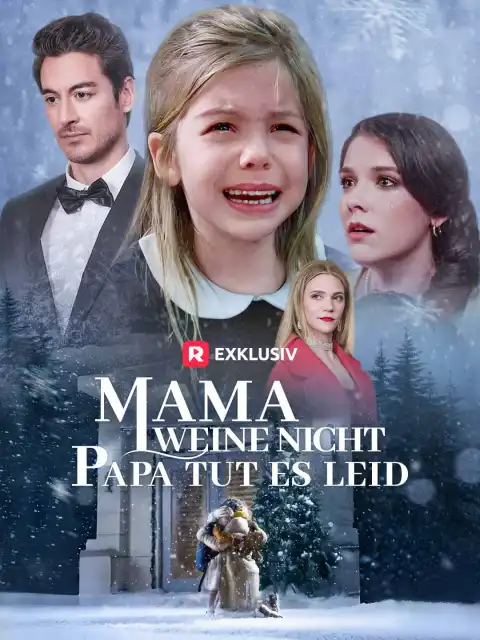 Mama weine nicht, Papa tut es leid