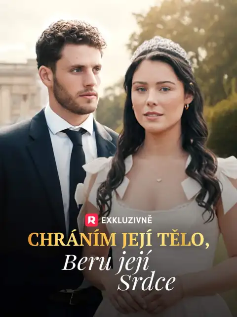 Chráním její tělo, beru její srdce