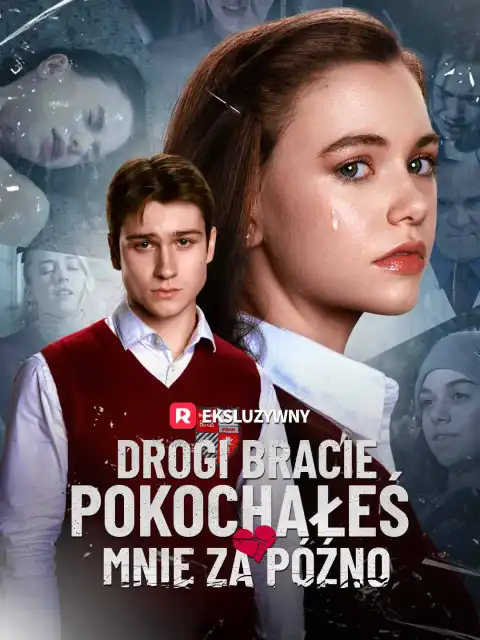 Drogi bracie, pokochałeś mnie za późno