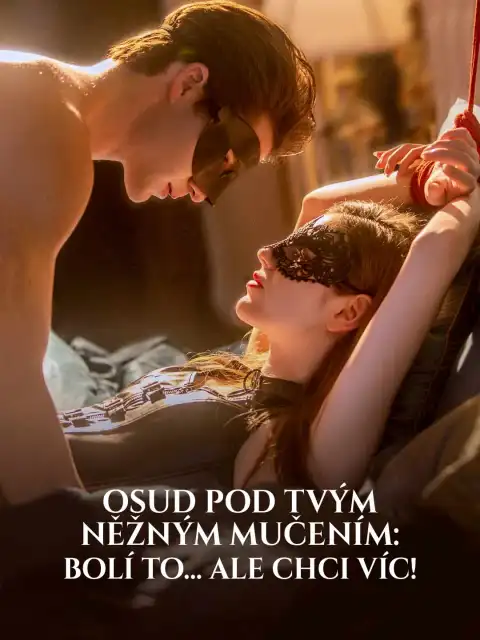 Osud pod tvým něžným mučením: Bolí to... ale chci víc!